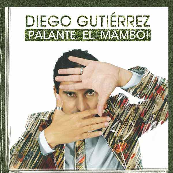 diego-gutierrez-pa-lante-el-mambo-video