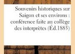 souvenirs-historiques-sur-saigon-et-ses-environs-conference-faite-au-college-des-interpretes