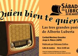 quien-bien-te-quiere-las-tres-grandes-pasiones-de-alberto-luberta-en-sabado-del-libro