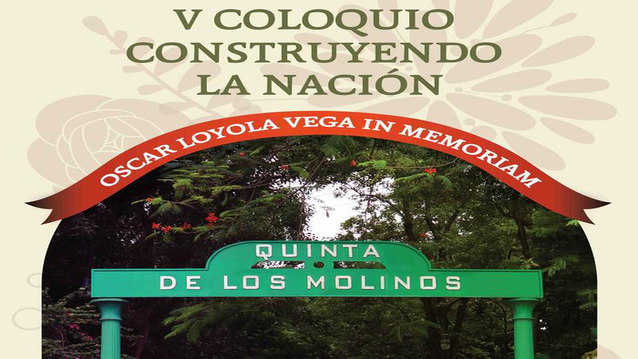 comienza-hoy-coloquio-construyendo-la-nacion-oscar-loyola-vega-in-memoriam