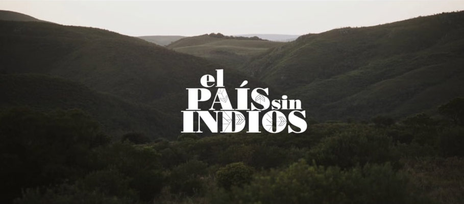 el-pais-sin-indios-una-provocacion-al-cuestionamiento-de-la-historia-oficial